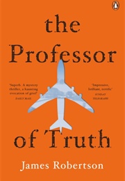 The Professor of Truth (James Robertson)