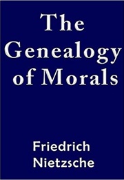 The Genealogy of Morals (Friedrich Nietzsche)