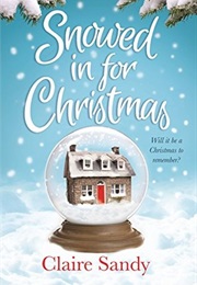 Snowed in for Christmas (Claire Sandy)