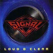 Signal - Loud & Clear