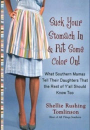 Suck in Your Stomach and Put Some Color on (Shellie Rushing Tomlinson)