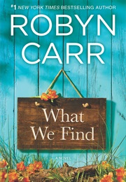 What We Find (Robyn Carr)