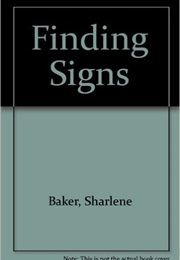 Finding Signs (Sharlene Baker)