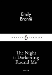 The Night Is Darkening Around Me (Emily Brontë)