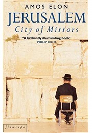 Jerusalem: City of Mirrors (Amos Elon)