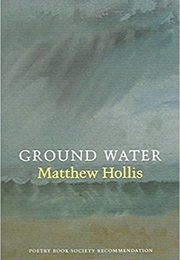 Ground Water (Matthew Hollis)