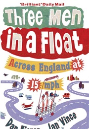 Three Men in a Float: Across England at 15 Mph (Dan Kieran)