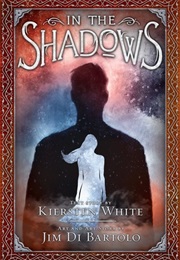 In the Shadows (Kiersten White and Jim Di Bartolo)