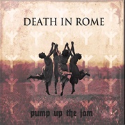 Death in Rome- Pump Up the Jam