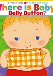 Where Is Baby's Belly Button? (Karen Katz)