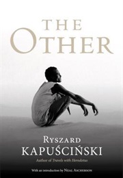 The Other (Ryszard Kapuściński)