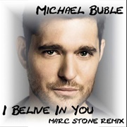 I Believe in You - Michael Bublé