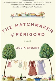 The Matchmaker of Perigord (Julia Stuart)