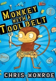 Monkey With a Tool Belt (Chris Monroe)