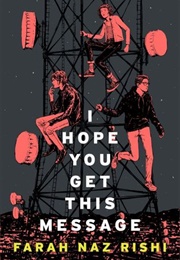 I Hope You Get This Message (Farah Naz Rishi)