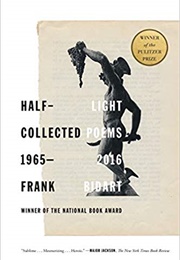 Half-Light: Collected Poems 1965-2016 (Frank Bidart)