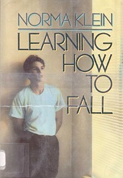 Learning How to Fall (Norma Klein)