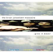 Brian Jonestown Massacre - Give It Back!