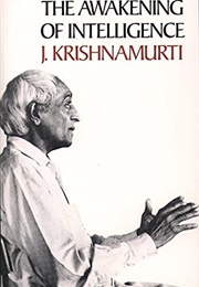 The Awakening of Intelligence (J. Krishnamurti)