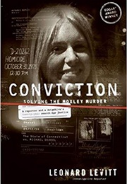 Conviction: Solving the Moxley Murder (Leonard Levitt)
