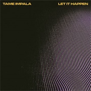 Let It Happen - Tame Impala