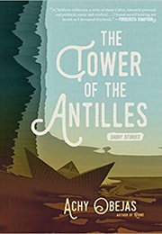 The Tower of the Antilles (Achy Obejas)