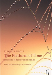 The Platform of Time: Memoirs of Family and Friends (Virginia Woolf)