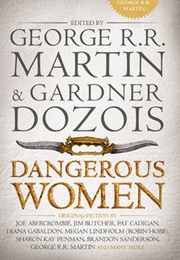 Dangerous Women (Eds. Gardner Dozois &amp; George R. R. Martin)