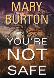 You're Not Safe (Mary Burton)