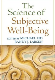 The Science of Subjective Well-Being (Michael Eid and Randy J. Larsen)