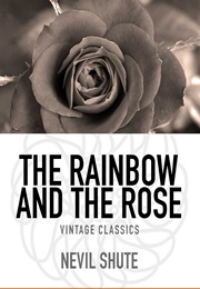 The Rainbow and the Rose (Nevil Shute)