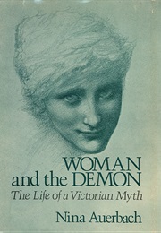 The Woman and the Demon: The Life of a Victorian Myth (Auerbach)
