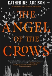 The Angel of Crows (Katherine Addison)