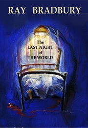 The Last Night of the World (Ray Bradbury)