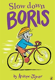 Slow Down Boris (Andrew Joyner)