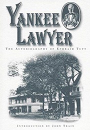 Yankee Lawyer: The Autobiography of Ephraim Tutt (Arthur Cheney Train)