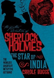 The Further Adventures of Sherlock Holmes: The Star of India (Carole Buggé)