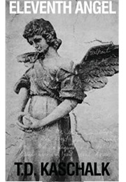 Eleventh Angel (T.D. Kaschalk)