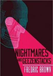Nightmares and Geezenstacks (Fredric Brown)