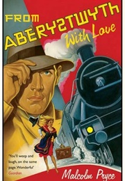 From Aberystwyth With Love (Malcolm Pryce)