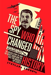 The Spy Who Changed History (Svetlana Lokhova)