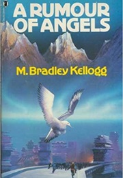 A Rumor of Angels (M. Bradley Kellogg)
