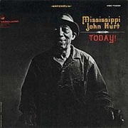 Today! - Mississippi John Hurt