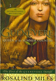 Guenevere: Queen of the Summer Country (Rosalind Miles)