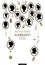 Messrs. Glembay. a Drama in Three Acts From the Life of One Agremerian Patrician Family