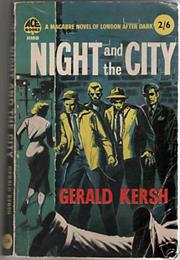 NIGHT AND THE CITY Gerald Kersh