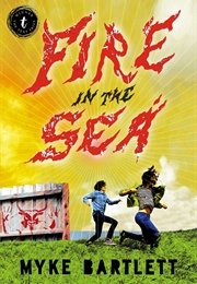 Fire in the Sea (Myke Bartlett)