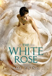 The White Rose (Amy Ewing)