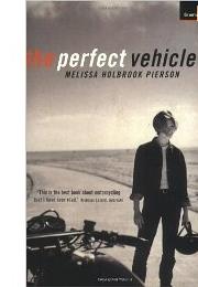 The Perfect Vehicle: What It Is About Motorcycles by Melissa Holbrook