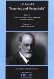 On Freud's "Mourning and Melancholia" (Sigmund Freud)